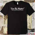 Love Thy Neighbor Includes The People Who’s Deaths You’re Cheering On t-shirt