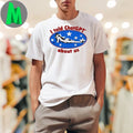 Maison Rapito I Told ChatGPT About Us Funny AI T-Shirt Humorous Tech Tee