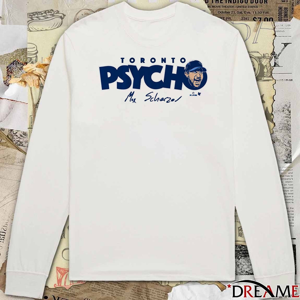 Max Scherzer Toronto Blue Jays MLB Toronto Psycho Signature t-shirt