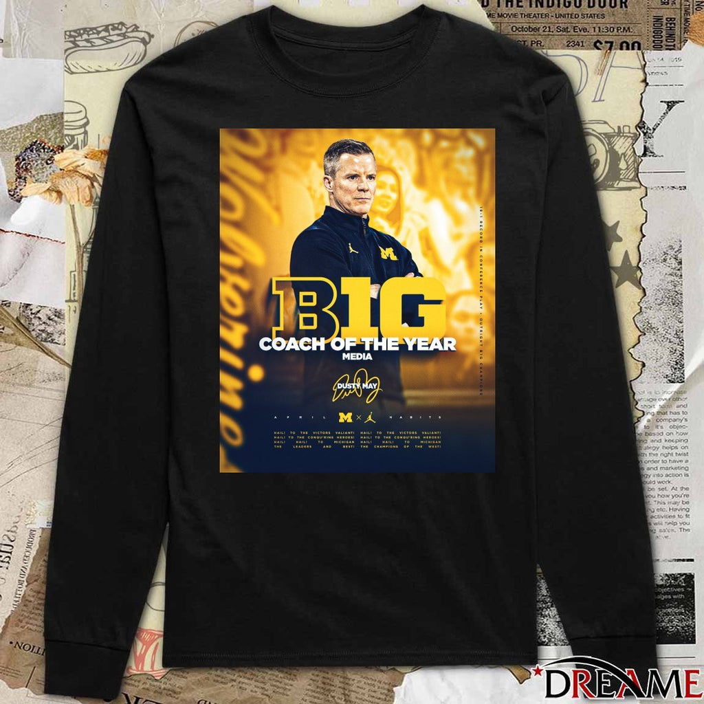 Michigan Men’s Basketball Big Coach Of The Year Media Dusty May Signature t-shirt