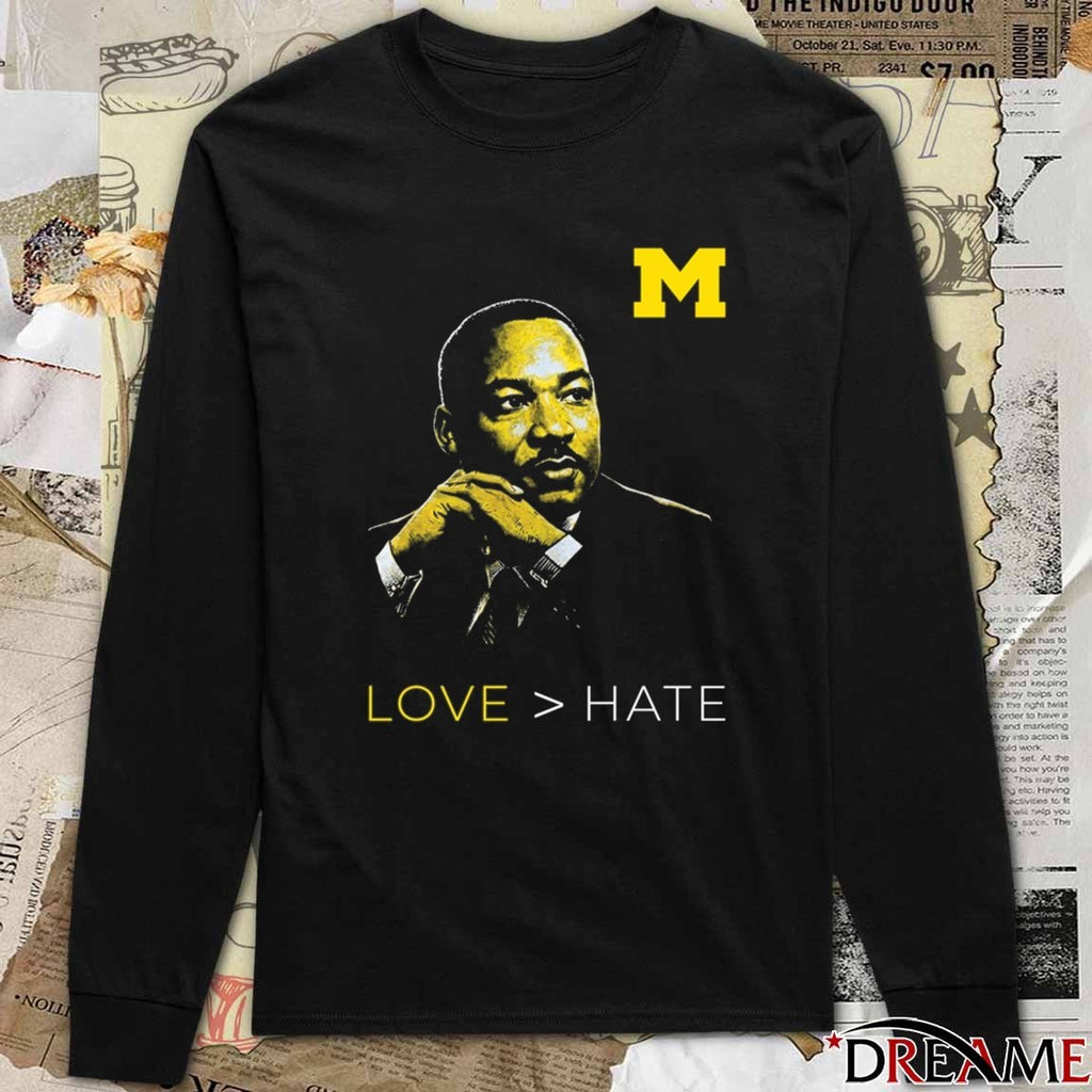 Michigan Wolverine Love Hate MLK Day Martin Luther King Jr. t-shirt