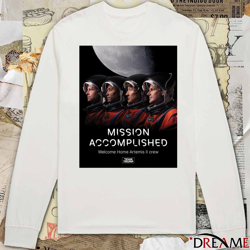 Mission Accomplished Welcome Home Artemis II Crew Team Trump Poster t-shirt