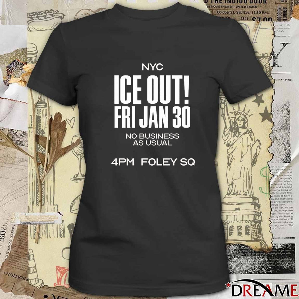 NYC ICE Out Friday January 30 2026 No Business As Usual t-shirt