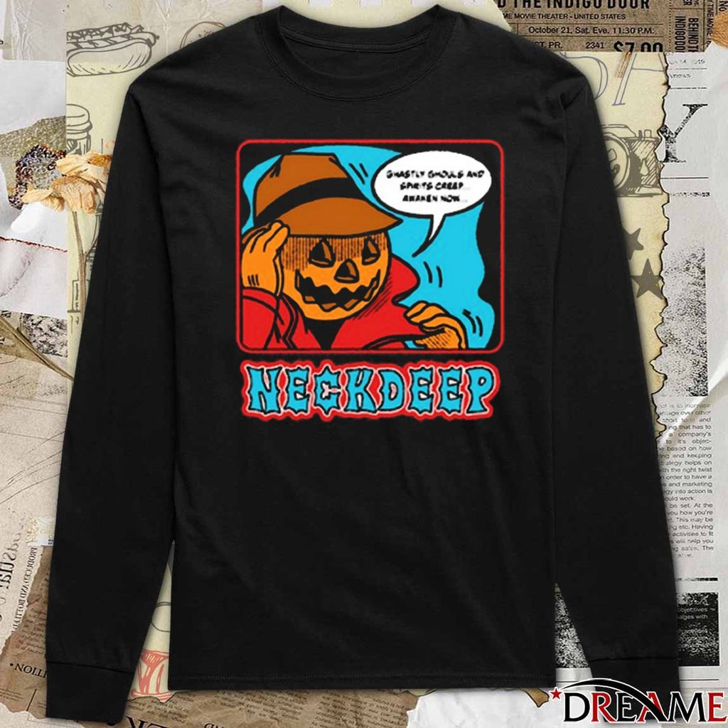 Neck Deep Pumpkin Guy Ghastly Should And Starts Creep Awaken Now Halloween 2025 t-shirt