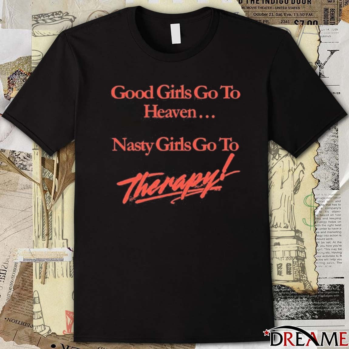 Nicole Rafiee Good Girls Go To Heaven Nasty Girls Go To Therapy t-shirt