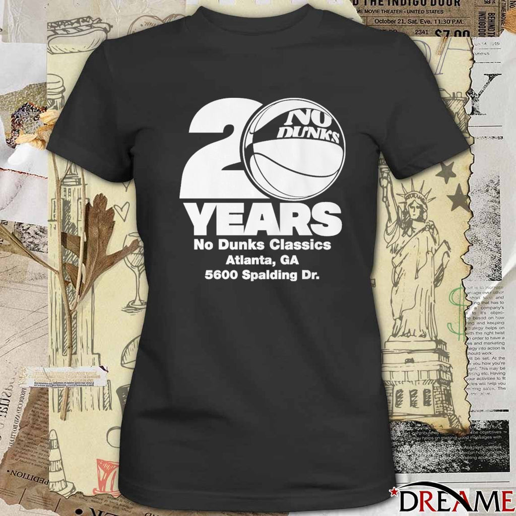 No Dunks 20th Anniversary Classics Atlanta GA 5600 Spalding Dr t-shirt