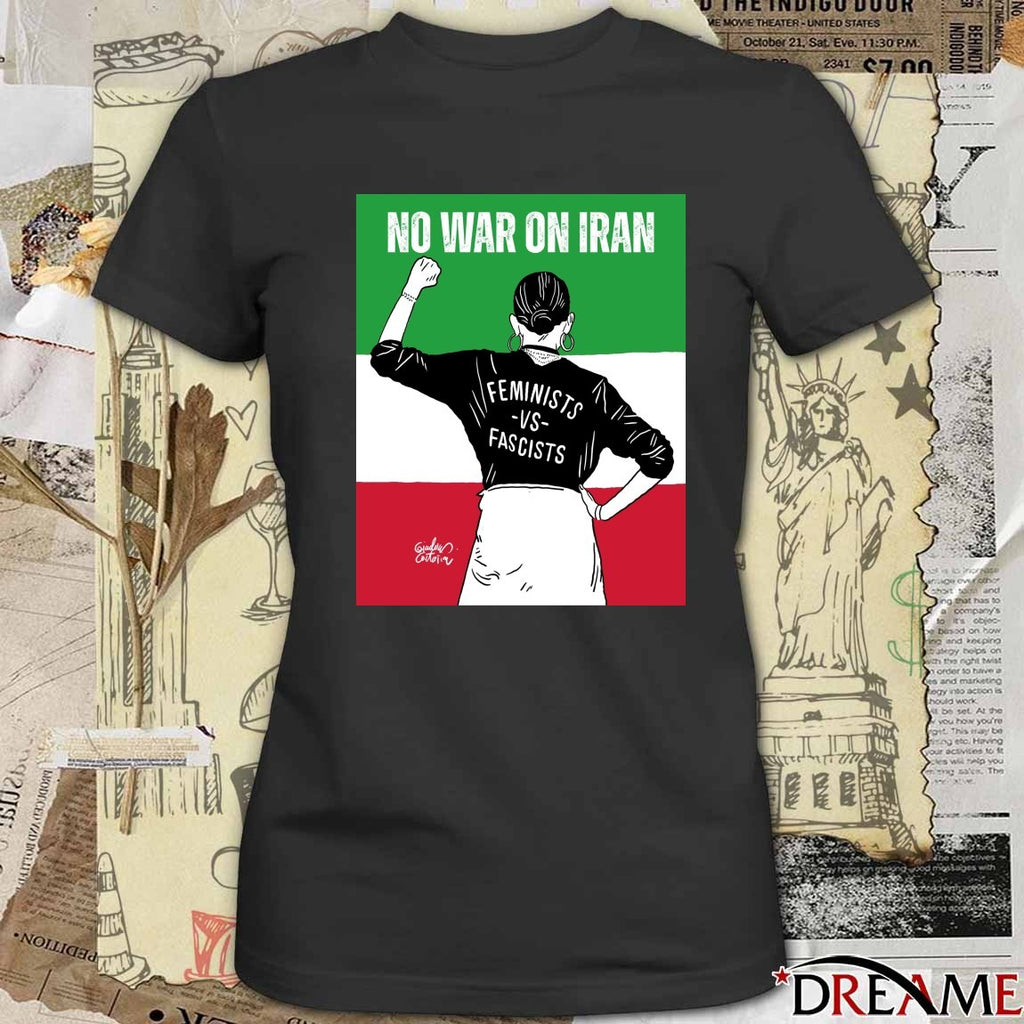 No War On Iran Feminists Vs Fascists Iran Flag 2026 Poster t-shirt