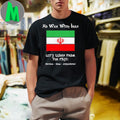 No War With Iran & Learn From The Past Political T-Shirt