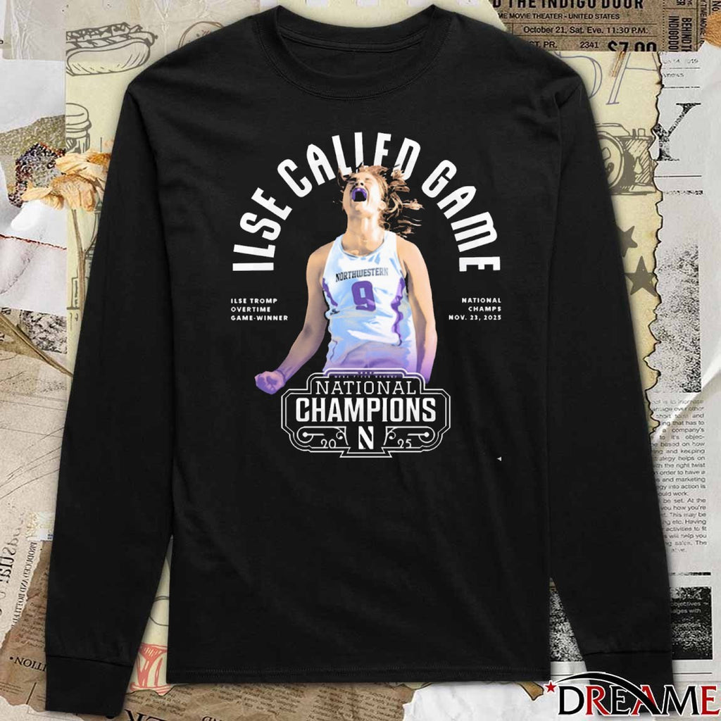 Northwestern Wildcats Ilse Called Game Ilse Tromp Overtime Game Winner National Championship Nov 23 2025 t-shirt