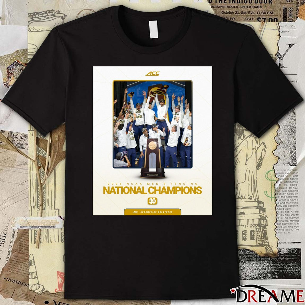 Notre Dame Fighting Irish ACC 2026 NCAA Men’s Fencing National Champions Poster t-shirt