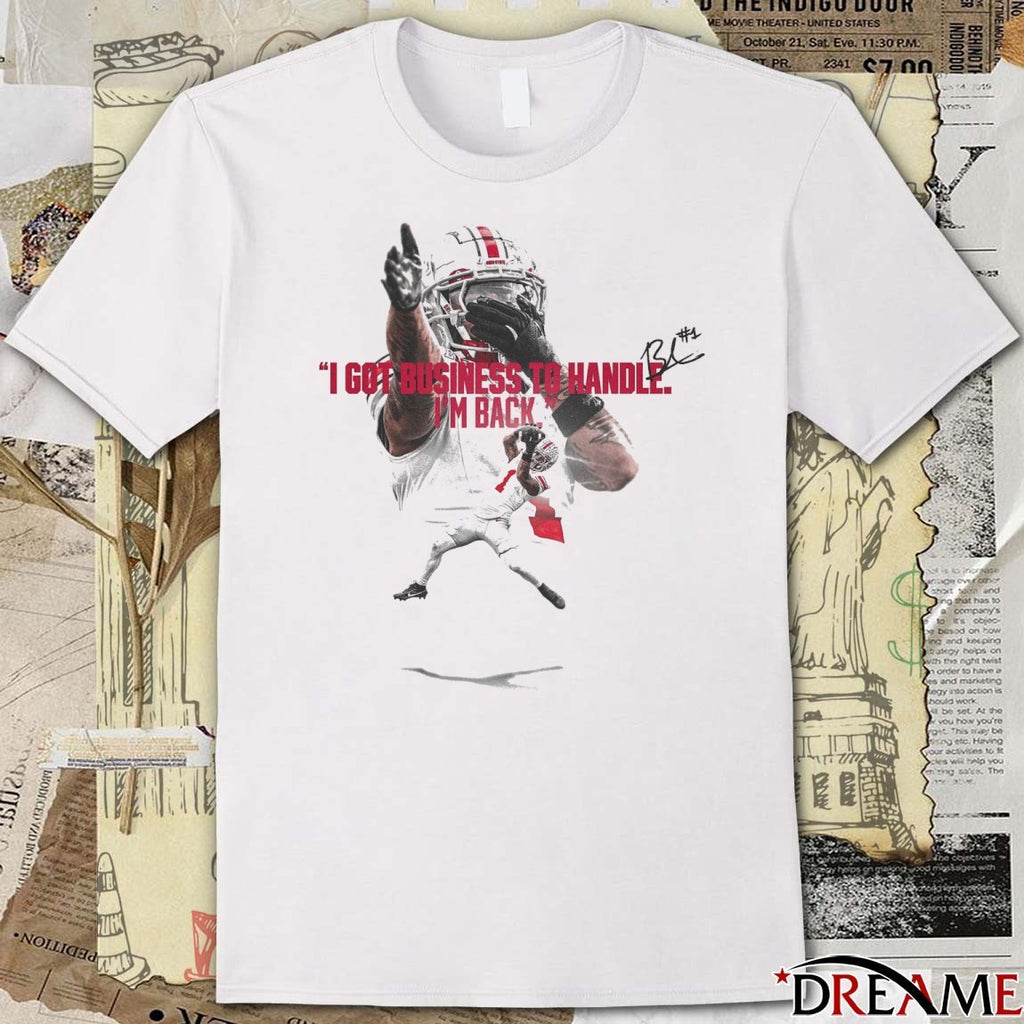 Ohio State I Got Business To Handle I’m Back Signature t-shirt