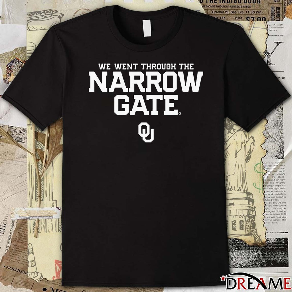 Oklahoma Sooners Football We Went The Narrow Gate t-shirt