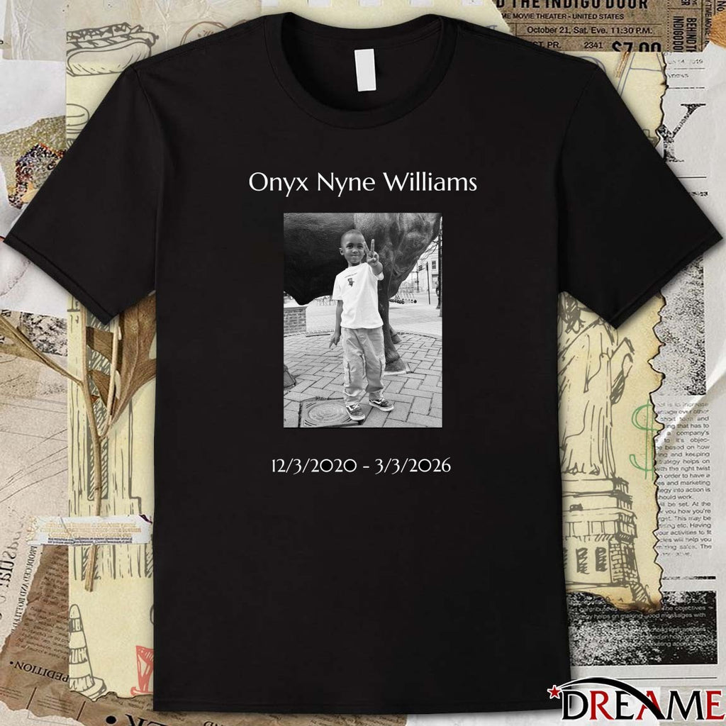 Onyx Nyne Williams 12-03-2020 – 03-03-2026 ONYX IS HOPE – ONYX IS FOREVER t-shirt