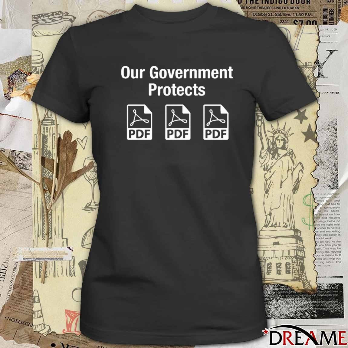 Our Government Protects Pdf Files t-shirt