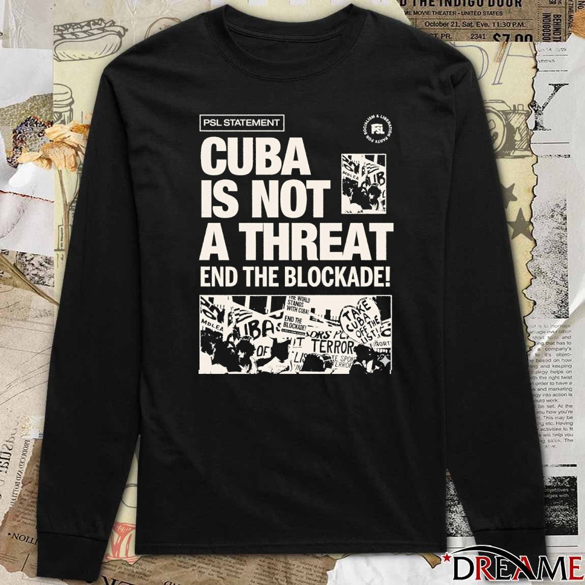 PSL Statement Cuba Is Not A Threat End The Blockade 2026 t-shirt