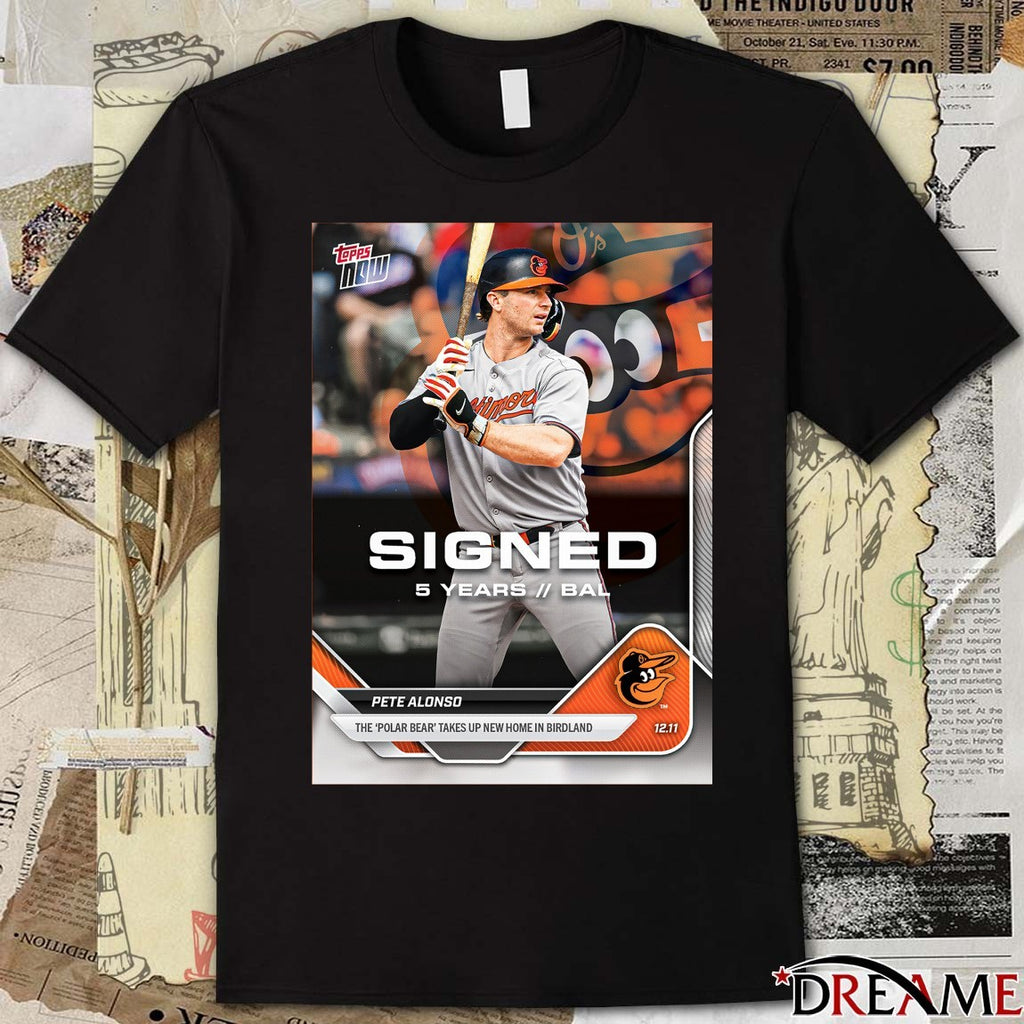 Pete Alonso Baltimore Orioles The ‘polar Bear’ Takes Up New Home In Birdland Card Topps Now t-shirt