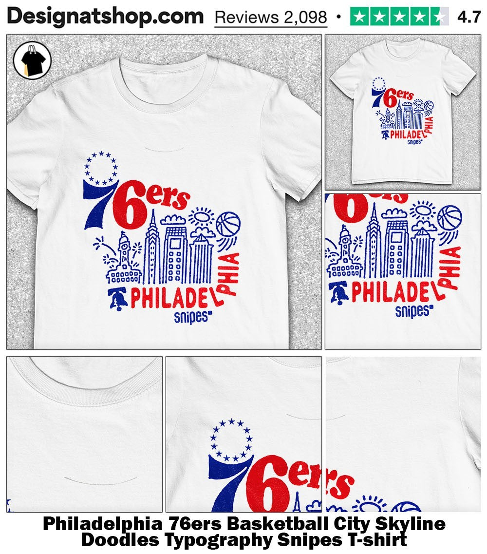 Philadelphia 76ers Basketball City Skyline Doodles Typography Snipes shirt