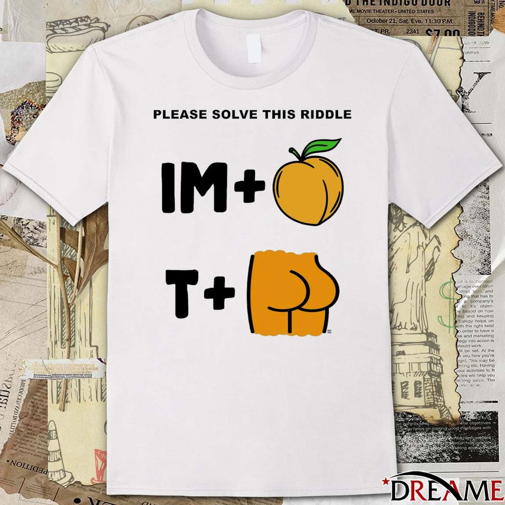 Please Solve This Riddle Impeachment Im Peach T Ment 2026 t-shirt