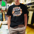 Please be patient I was raised in the last century Shirt