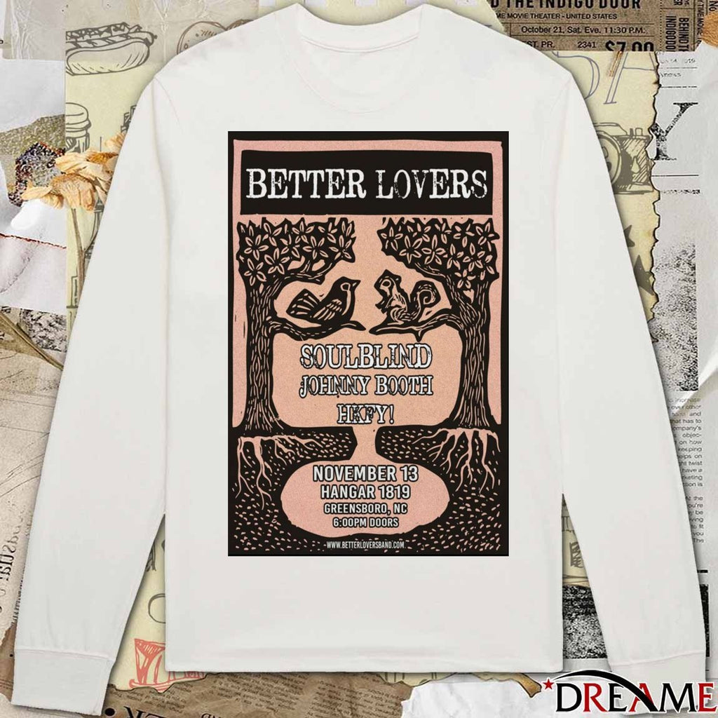 Poster Better Lovers November 13 2025 Hangar 1819 Greensboro NC t-shirt