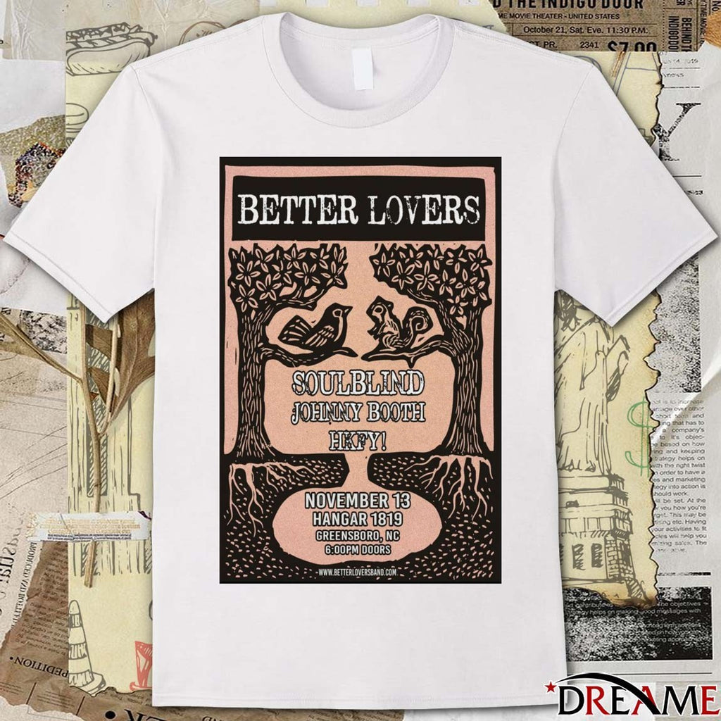 Poster Better Lovers November 13 2025 Hangar 1819 Greensboro NC t-shirt