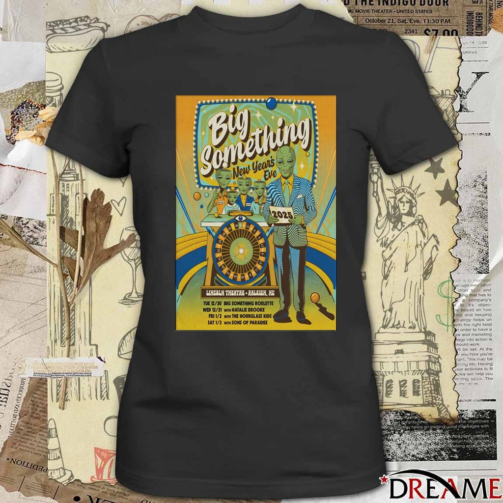 Poster Big Something New Year’s Eve 2025-2026 Lincoln Theatre In Raleigh NC t-shirt