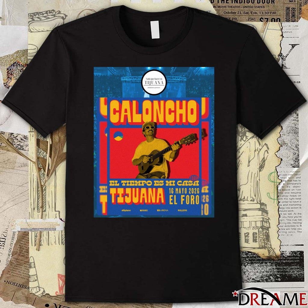 Poster Caloncho May 16 2026 In Tijuana Mexico t-shirt