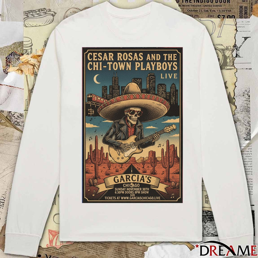 Poster Cesar Rosas And The Chi-Town Playboys Live In Chicago IL On December 20 2025 t-shirt