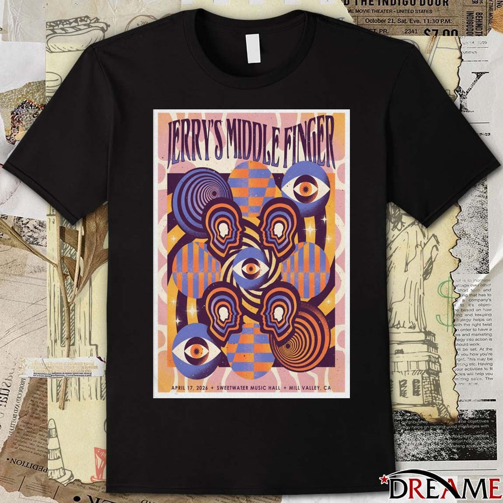 Poster Jerry’s Middle Finger April 17 2026 Mill Valley CA t-shirt