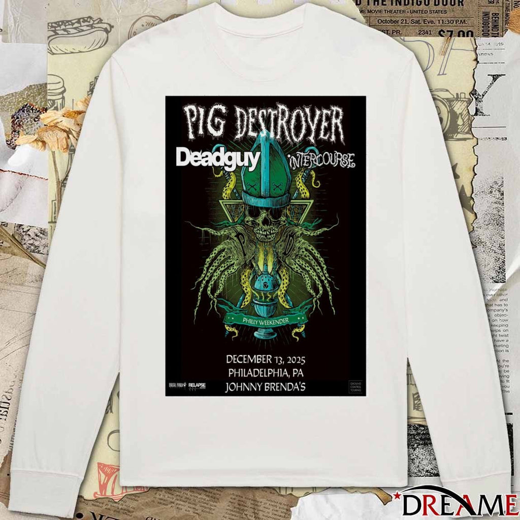 Poster Pig Destroyer December 13 2025 Philadelphia, PA Johnny Brenda’s t-shirt