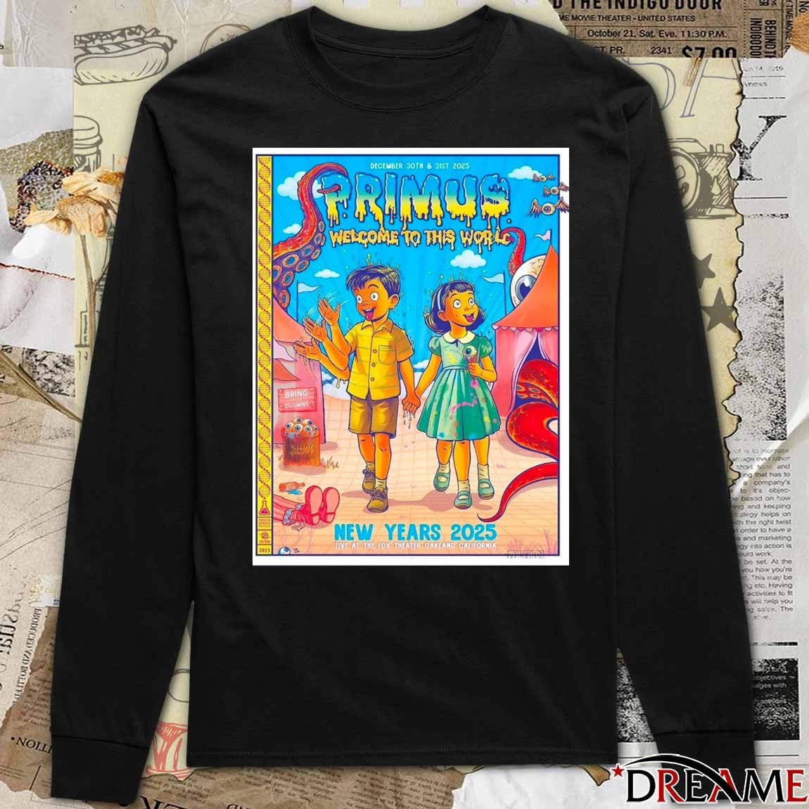 Poster Primus Welcome To This World New Years 2025 Oakland California Fox Theater December 30 – 31 2025 t-shirt
