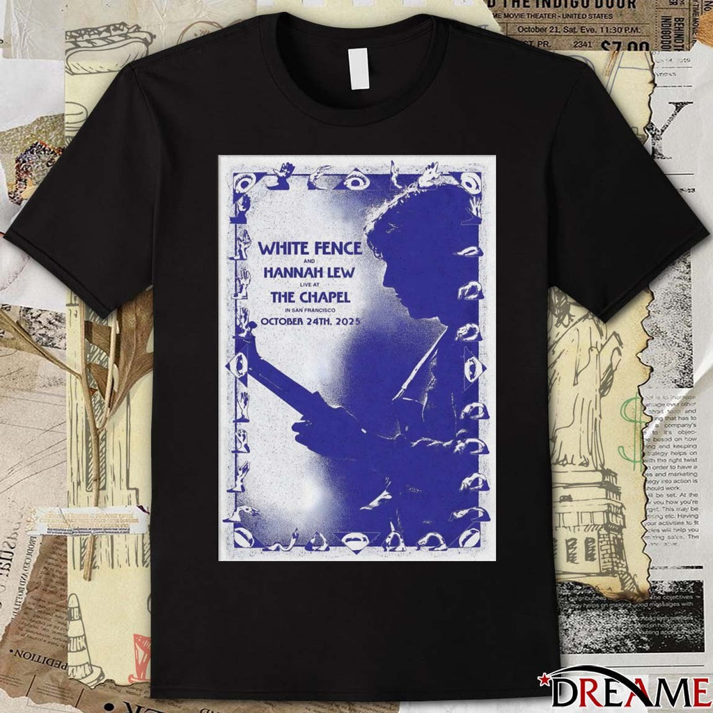 Poster White Fence And Hannah Lew October 24 2025 San Francisco Tour t-shirt