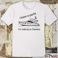 Proofofink I Have A Yacht I’m Taking To Cannes t-shirt