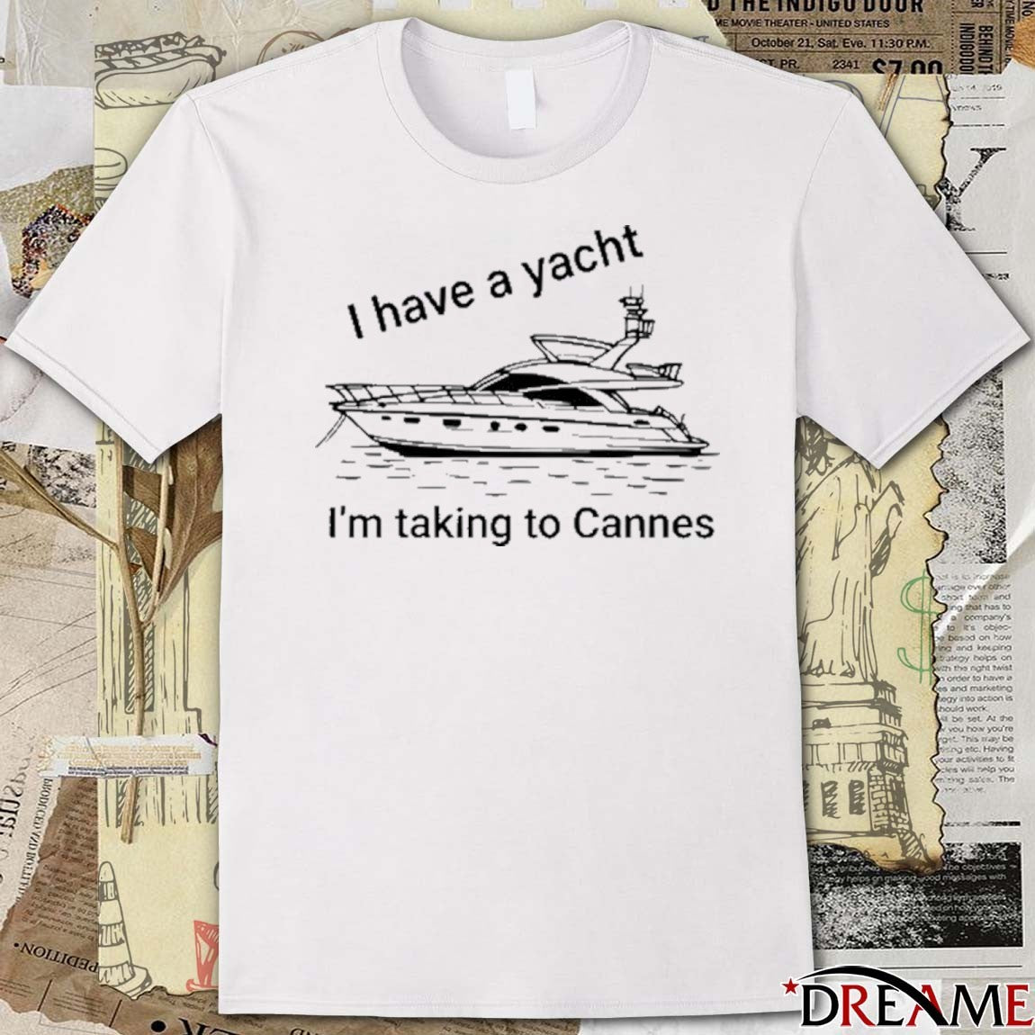 Proofofink I Have A Yacht I’m Taking To Cannes t-shirt