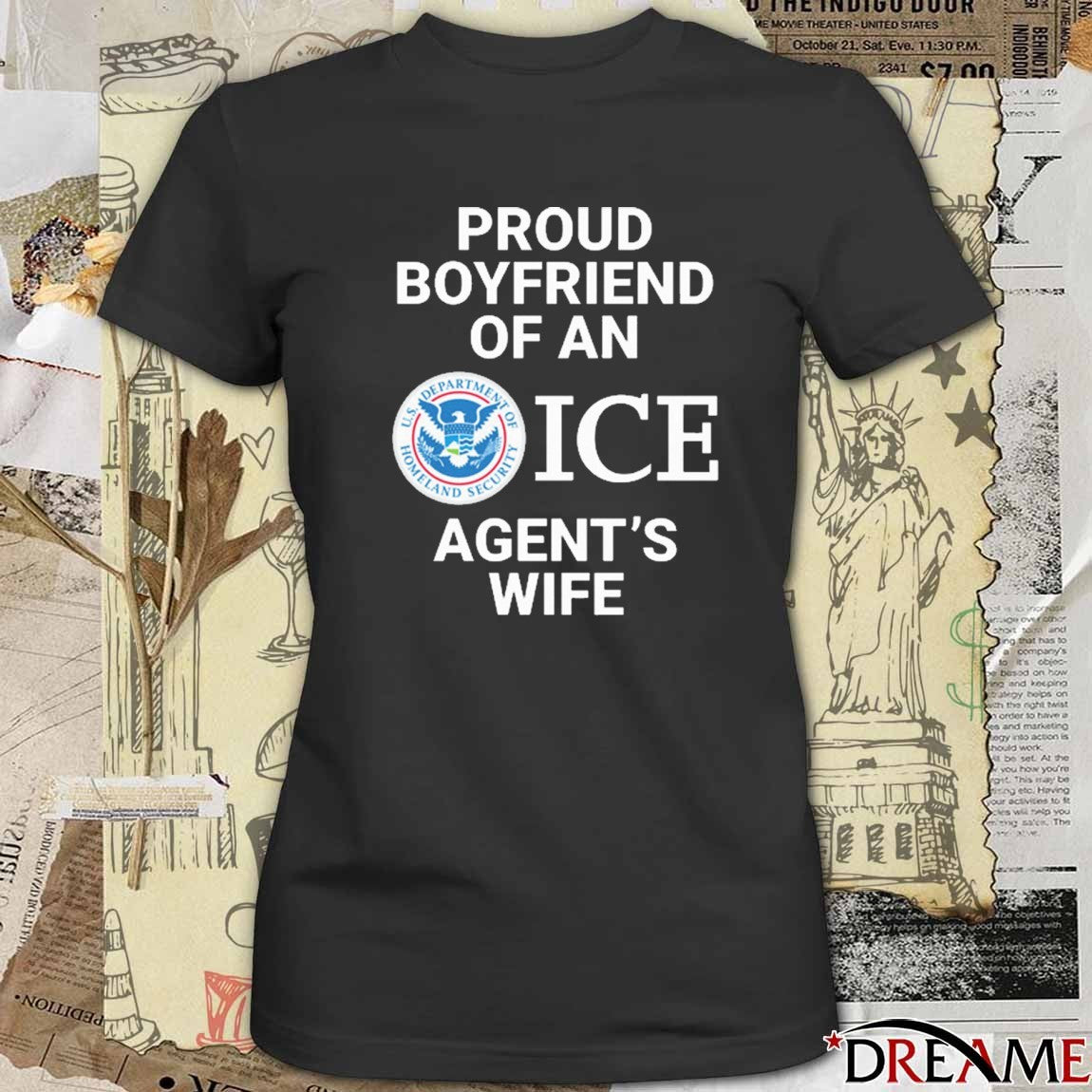 Proud Boyfriend Of An ICE Agent’s Wife US Department Of Homeland Security t-shirt
