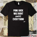 Punk Rock Was Right About Everything 23Punk t-shirt