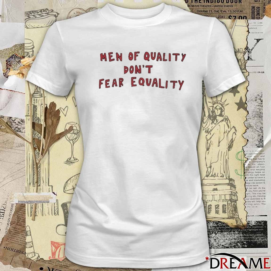 Quinn Meinerz Wearing Men Of Quality Don’t Fear Equality t-shirt