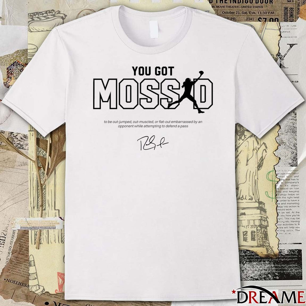 Randy Moss Trademarks You Got Moss’d To Be Out-Jumped Out-Muscled Signature t-shirt