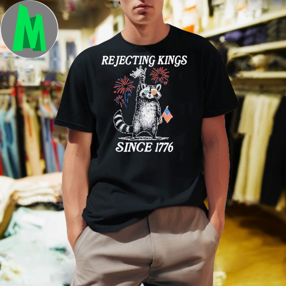 Rejecting Kings Since 1776 Patriotic Racoon Fireworks T-Shirt