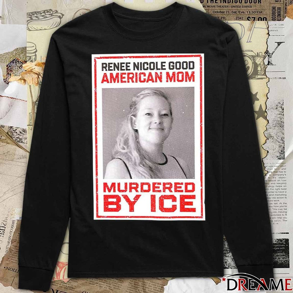 Renee Nicole Good American Mom Murdered By Ice t-shirt
