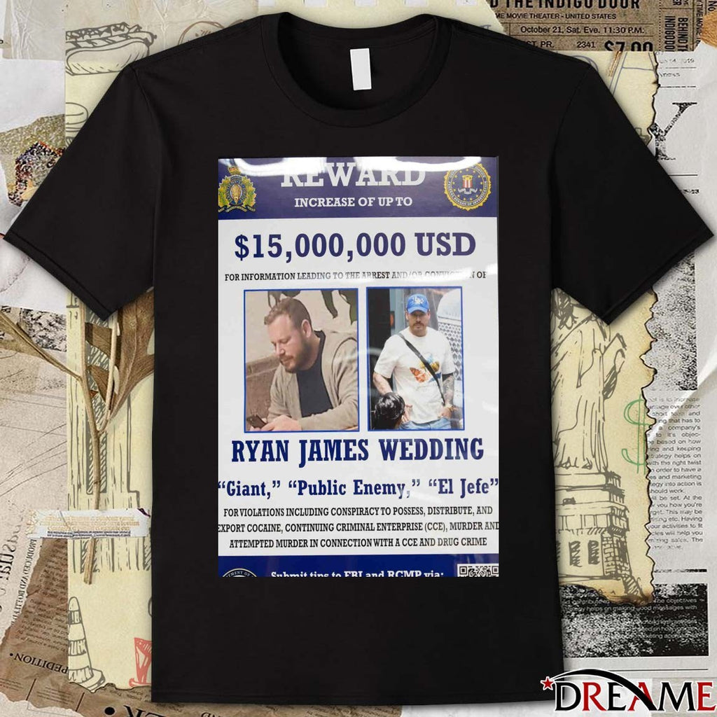 Reward Increase Of Up To USD Ryan James Wedding Giant Public Enemy El Jefe Poster t-shirt