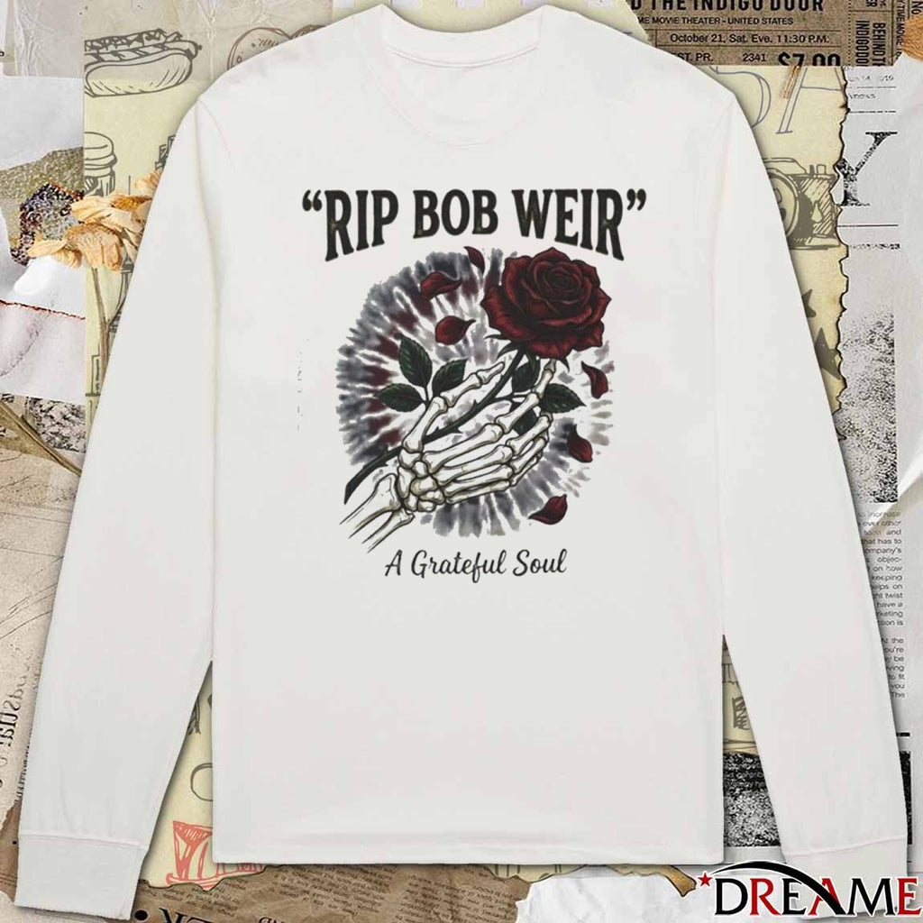 Rip Bob Weir Grateful Dead A Grateful Soul 1947-2026 t-shirt