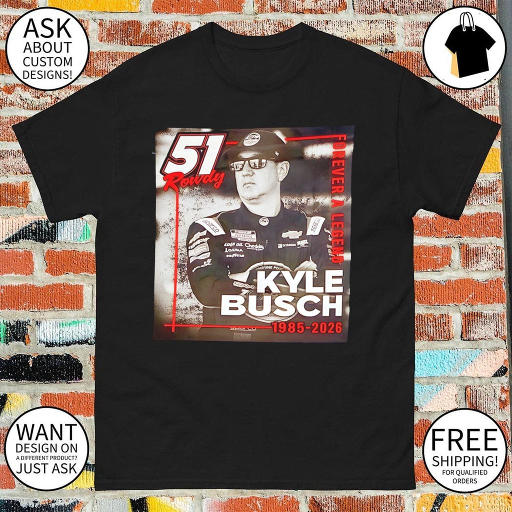 Rowdy Forever 51 Kyle Busch 1985-2026 forever legend shirt