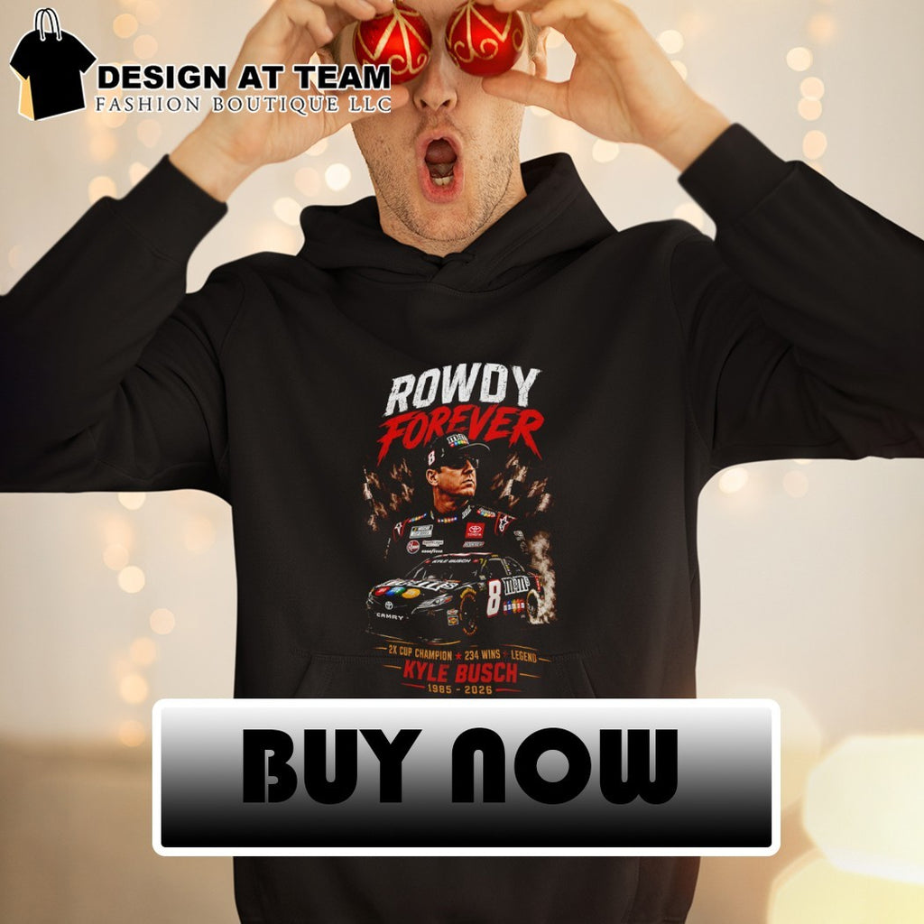 Rowdy Forever Kyle Busch 7 Camry 2x Cup Champion 234 Wins Legend 1985 2026 shirt