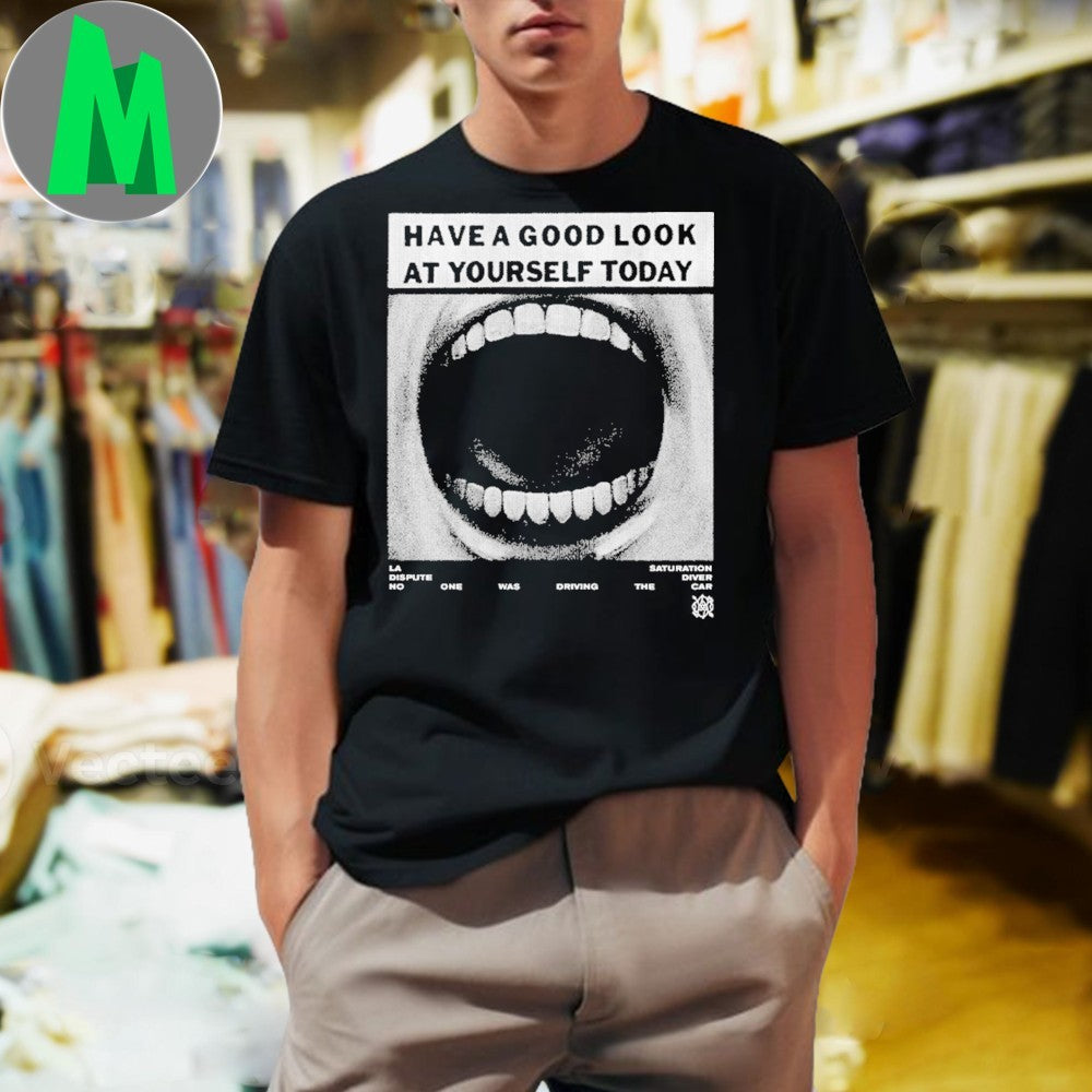 Saturation Diver Have A Good Look At Yourself Today Shirt