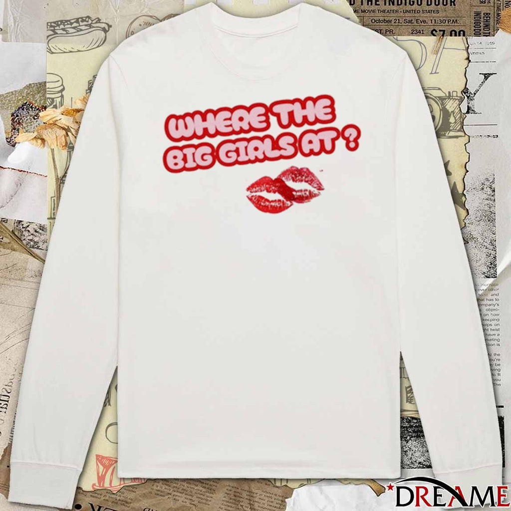 Scarlip Where The Big Girls At New t-shirt