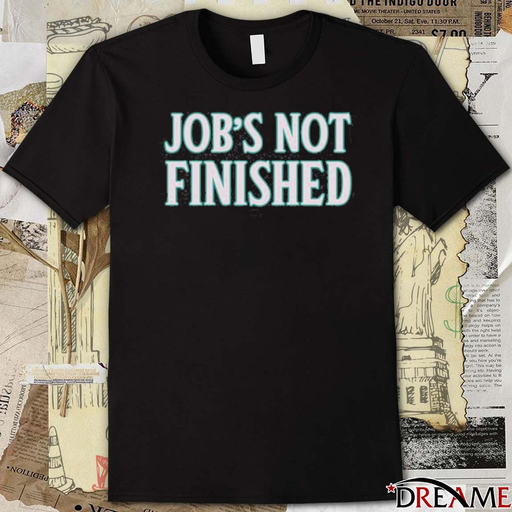 Seattle Mariners MVP Cal Raleigh Wearing Job’s Not Finished 2025 t-shirt
