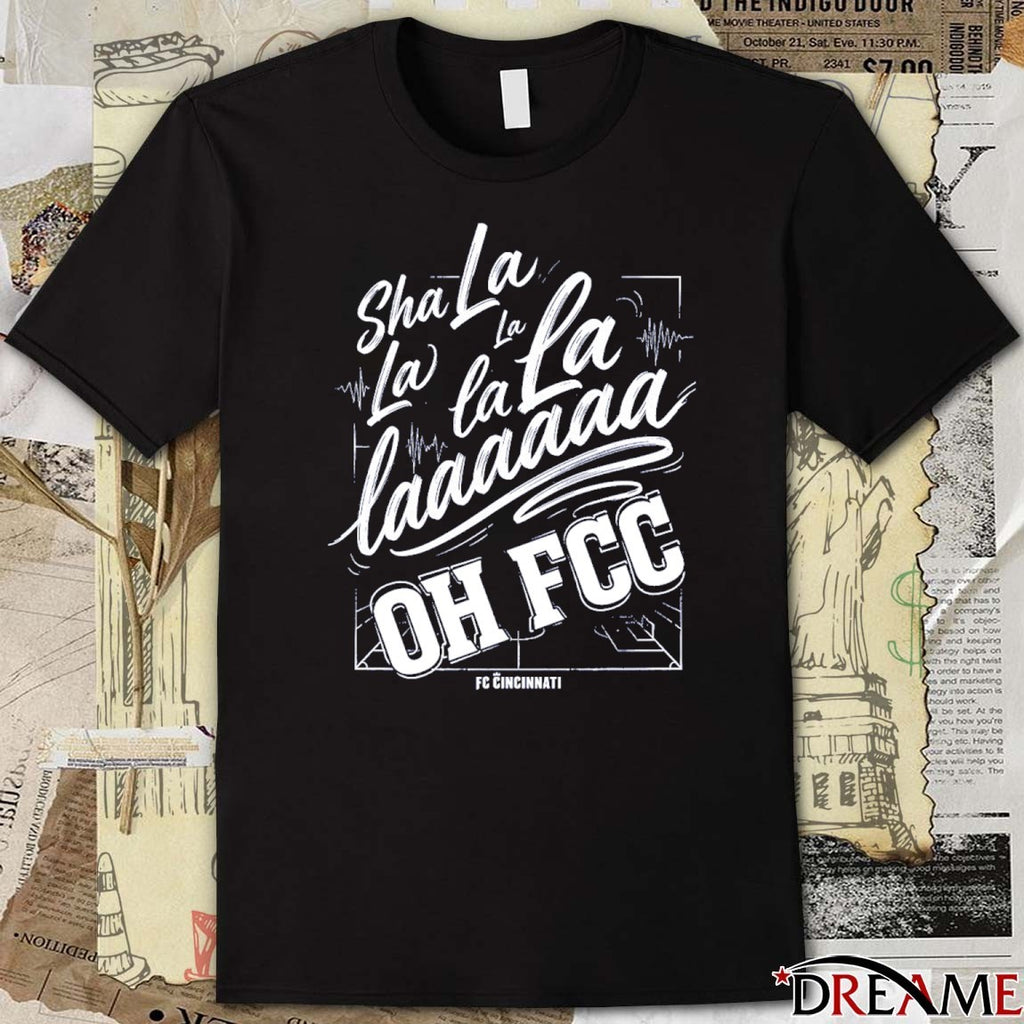 Sha La La Oh FCC Supporter Chant FC Cincinnati t-shirt