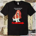 Some Personal And Exciting News I’ve Had Enough t-shirt