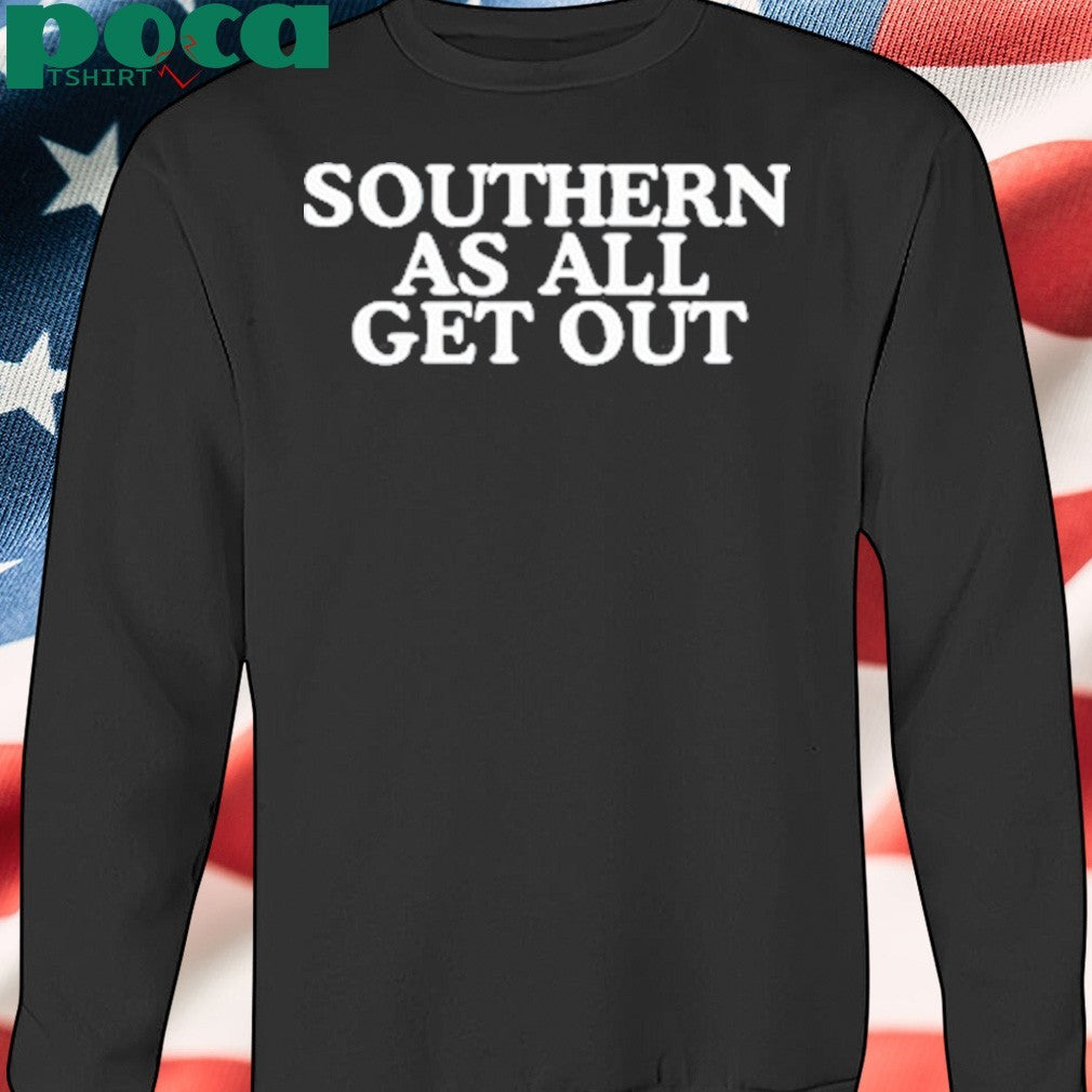 Southern As All Get Out T-Shirt